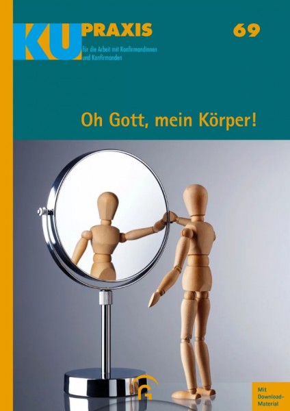 Oh Gott, mein Körper! - KU Praxis 69