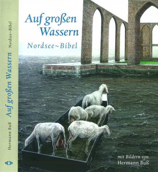 Auf großen Wassern: Nordsee-Bibel. Mit Bildern von Hermann Buß